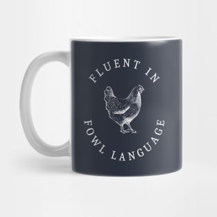 Fluent In Fowl Language Mug